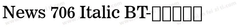 News 706 Italic BT字体转换